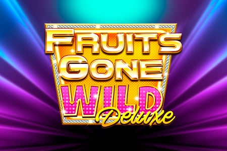 Fruits Gone Wild Deluxe